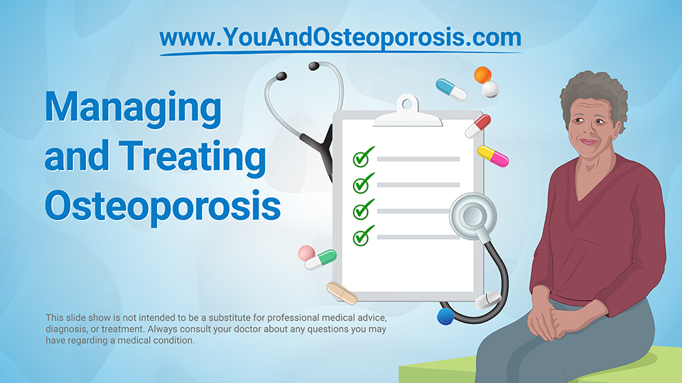 Slide Show - Managing and Treating Osteoporosis